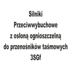 2262_silniki-przeciwwybuchowe-z-oslona-ognioszczelna-do-przenosnikow-tasmowych---3sgf.pdf