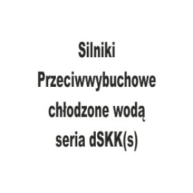 2265_silniki-przeciwwybuchowe-chlodzone-woda---seria-dskks.pdf